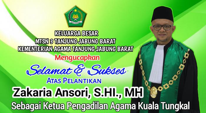 Ucapan Selamat Atas Pelantikan Zakaria Ansori, SH.I., MH Sebagai Ketua Pengadilan Agama Kuala Tungkal