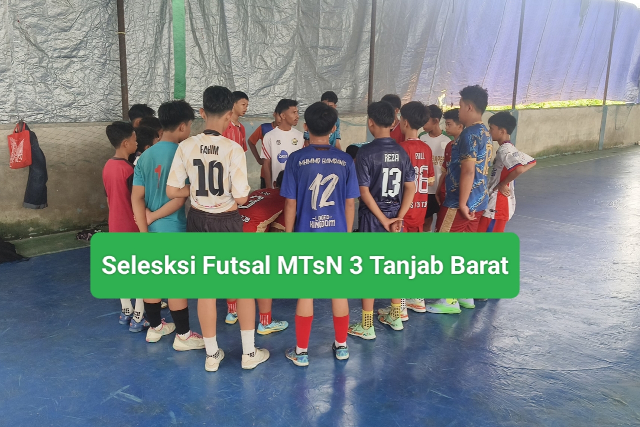 MTsN 3 Tanjab Barat Seleksi Pemain Futsal Jelang Hadapi Turnamen Imtajbar Cup II